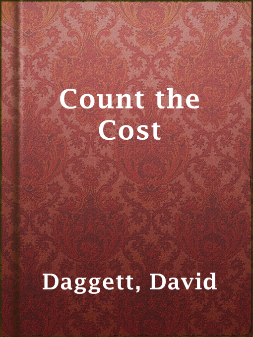 Title details for Count the Cost by David Daggett - Available